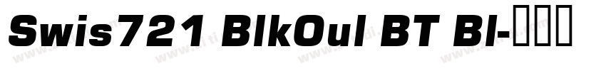 Swis721 BlkOul BT Bl字体转换